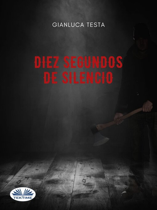 Title details for Diez Segundos De Silencio by Gianluca Testa - Available